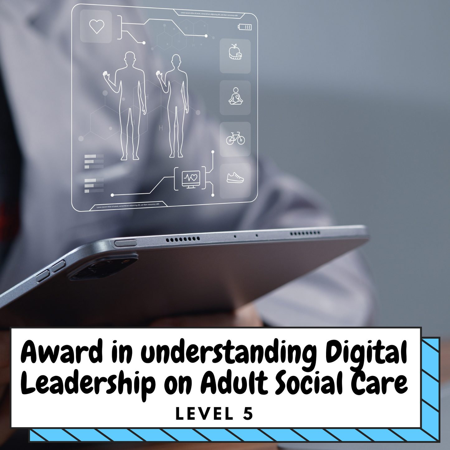 Level 5 Award in understanding Digital Leadership on Adult Social Care
